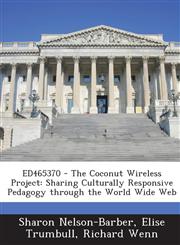 ED465370 - The Coconut Wireless Project Sharing Culturally Responsive Pedagogy through the World Wide Web,1287699456,9781287699453