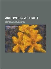 Arithmetic Volume 4,1154969886,9781154969887