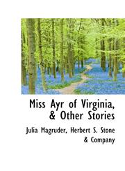 Miss Ayr of Virginia, & Other Stories,1116144670,9781116144673