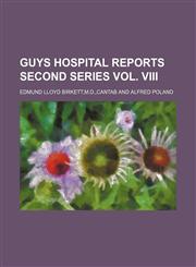GUYS HOSPITAL REPORTS SECOND SERIES VOL. VIII,1150893818,9781150893810