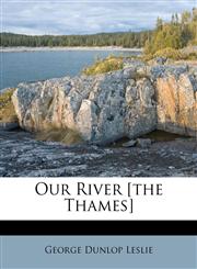 Our River [the Thames],1179321839,9781179321837