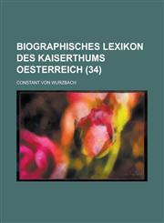 Biographisches Lexikon Des Kaiserthums Oesterreich (34),1234058332,9781234058333