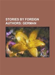 Stories by Foreign Authors; German - Volume 1,1153689243,9781153689243