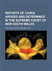 Reports of Cases Argued and Determined in the Supreme Court of New South Wales (Volume 2),1150089083,9781150089084