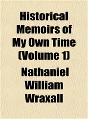 Historical Memoirs of My Own Time (Volume 1),1152292072,9781152292079