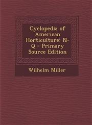 Cyclopedia of American Horticulture N-Q - Primary Source Edition,1294001531,9781294001539
