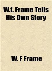W.f. Frame Tells His Own Story,1152114107,9781152114104