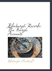 Edinburgh Records The Burgh Accounts,1110973632,9781110973637