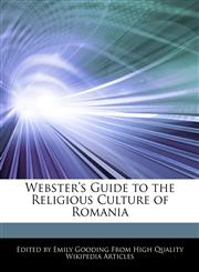 Webster's Guide to the Religious Culture of Romania,1242299041,9781242299049