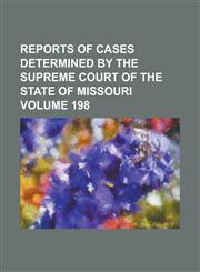 Reports of cases determined by the Supreme Court of the state of Missouri Volume 198,1230053093,9781230053097