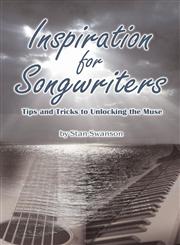 Inspiration for Songwriters Tips and Tricks to Unlocking the Muse,0978792505,9780978792503