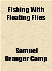Fishing With Floating Flies,1151393134,9781151393135