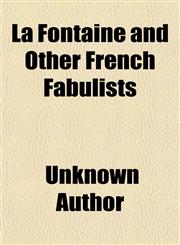 La Fontaine and Other French Fabulists,1150354070,9781150354076