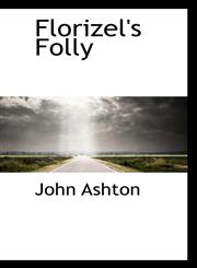 Florizel's Folly,1117099644,9781117099644