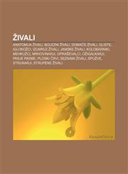 Živali Anatomija živali, Bolezni živali, Domače živali, Gliste, Iglokožci, Izumrle živali, Jamske živali, Kolobarniki, Mehkužci, Mrhovinarji,1233393405,9781233393404