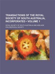 Transactions of the Royal Society of South Australia, Incorporated (Volume 1),1235568571,9781235568572