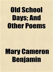 Old School Days; And Other Poems,1151322237,9781151322234
