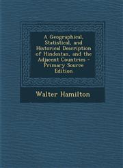 Geographical, Statistical, and Historical Description of Hindostan, and the Adjacent Countries,1289742421,9781289742423