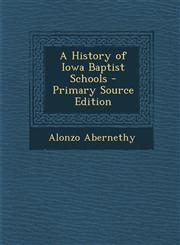 History of Iowa Baptist Schools,1289528926,9781289528928