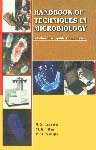 Handbook of Techniques in Microbiology A Laboratory Guide to Microbes,8172334990,9788172334994