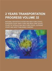 2 Years Transportation Progress Volume 32,1234973316,9781234973315