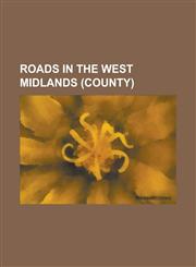 Roads in the West Midlands (County) A3400 Road, A34 Road, A38(m) Motorway, A4037 Road, A4123 Road, A41 Road, A428 Road, A435 Road, A4400 Road, A446 R,1156615062,9781156615065