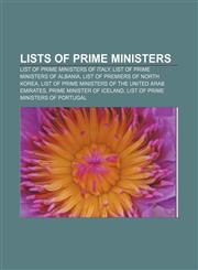 Lists of prime ministers List of Prime Ministers of Italy, List of Prime Ministers of Albania, List of Premiers of North Korea,1157608469,9781157608462