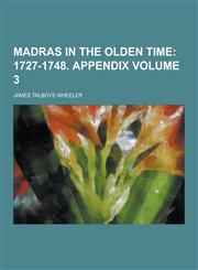 Madras in the Olden Time Volume 3,1230317058,9781230317052