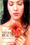 Naturally Beautiful The Complete Beauty Book,812910542X,9788129105424