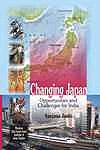 Changing Japan Opportunities and Challenges for India,8175412348,9788175412347