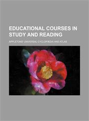 Educational courses in study and reading; Appletons' Universal cyclopædia and atlas,1231322829,9781231322826