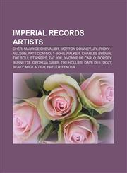 Imperial Records artists Cher, Maurice Chevalier, Morton Downey, Jr., Ricky Nelson, Fats Domino, T-Bone Walker, Charles Brown,1155746201,9781155746203