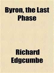 Byron, the Last Phase,1152173480,9781152173484