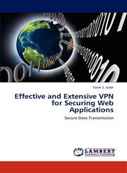 Effective and Extensive VPN for Securing Web Applications,3659307483,9783659307485