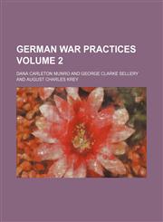 German war practices Volume 2,1151510041,9781151510044
