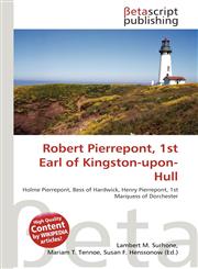 Robert Pierrepont, 1st Earl of Kingston-upon-Hull,6134843539,9786134843539
