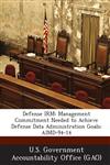 Defense Irm Management Commitment Needed to Achieve Defense Data Administration Goals: Aimd-94-14,1289292329,9781289292324
