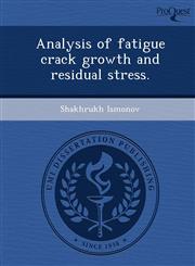 Analysis of fatigue crack growth and residual stress.,1249037689,9781249037682
