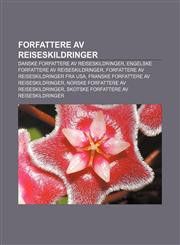 Forfattere av reiseskildringer Danske forfattere av reiseskildringer, Engelske forfattere av reiseskildringer,1233366270,9781233366279