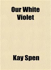 Our White Violet,1152564935,9781152564930