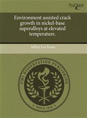 Environment assisted crack growth in nickel-base superalloys at elevated temperature.,1243530960,9781243530967