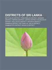Districts of Sri Lanka Batticaloa District, Trincomalee District, Mannar District, Ampara District, Jaffna District, Kilinochchi District,1157700705,9781157700708
