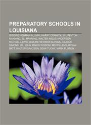 Preparatory schools in Louisiana Isidore Newman alumni, Harry Connick, Jr., Peyton Manning, Eli Manning, Walter Inglis Anderson, Michael Lewis,1157918654,9781157918653
