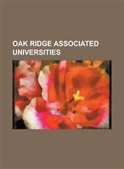 Oak Ridge Associated Universities University of Pittsburgh, Florida State University, Georgia Institute of Technology, Duke University, Texas A&m Uni,123066999X,9781230669991