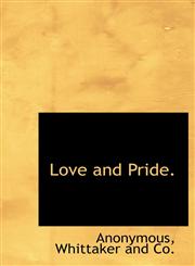 Love and Pride.,1140593447,9781140593447