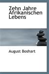 Zehn Jahre Afrikanischen Lebens,110389739X,9781103897391