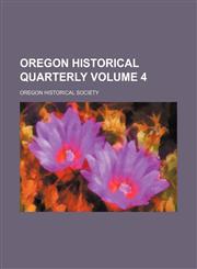 Oregon historical quarterly Volume 4,1154216594,9781154216592