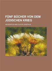 Funf Bucher Von Dem Judischen Krieg,1234184745,9781234184742