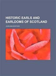 Historic Earls and Earldoms of Scotland,1236325036,9781236325037