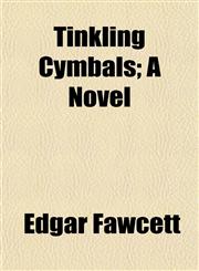 Tinkling Cymbals; A Novel,1154872203,9781154872200
